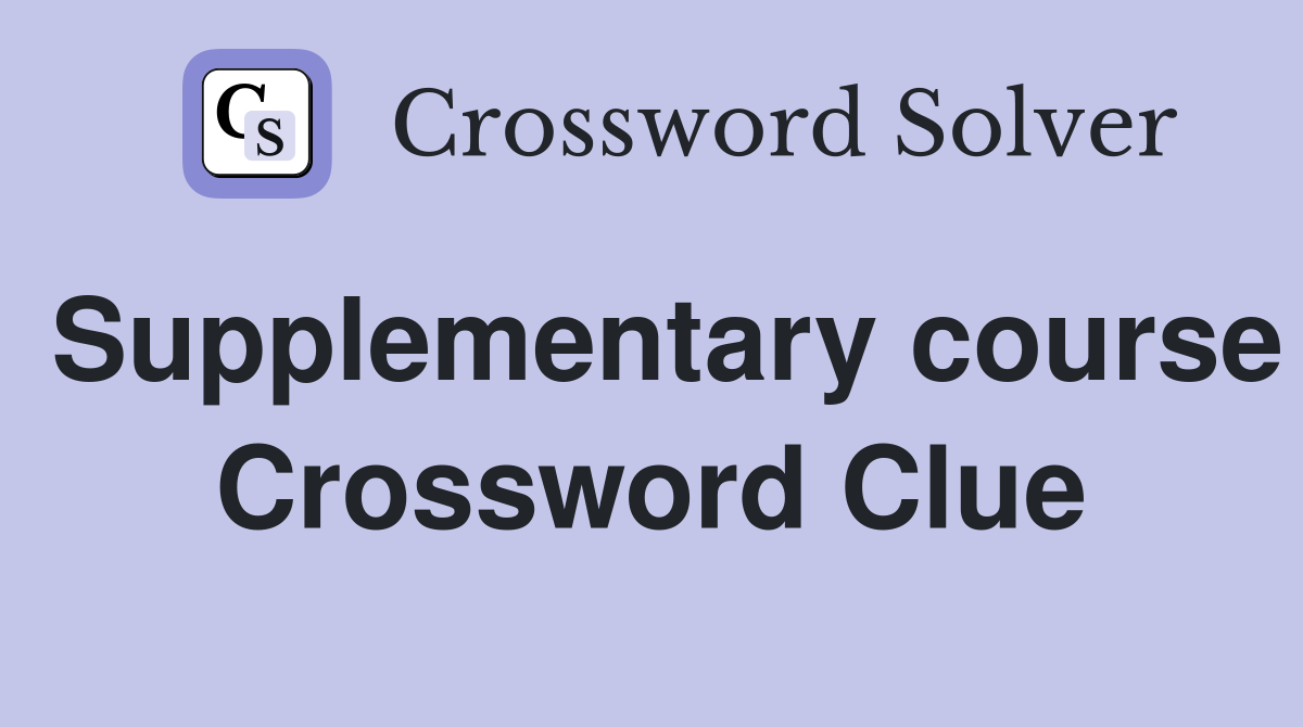 Supplementary course Crossword Clue
