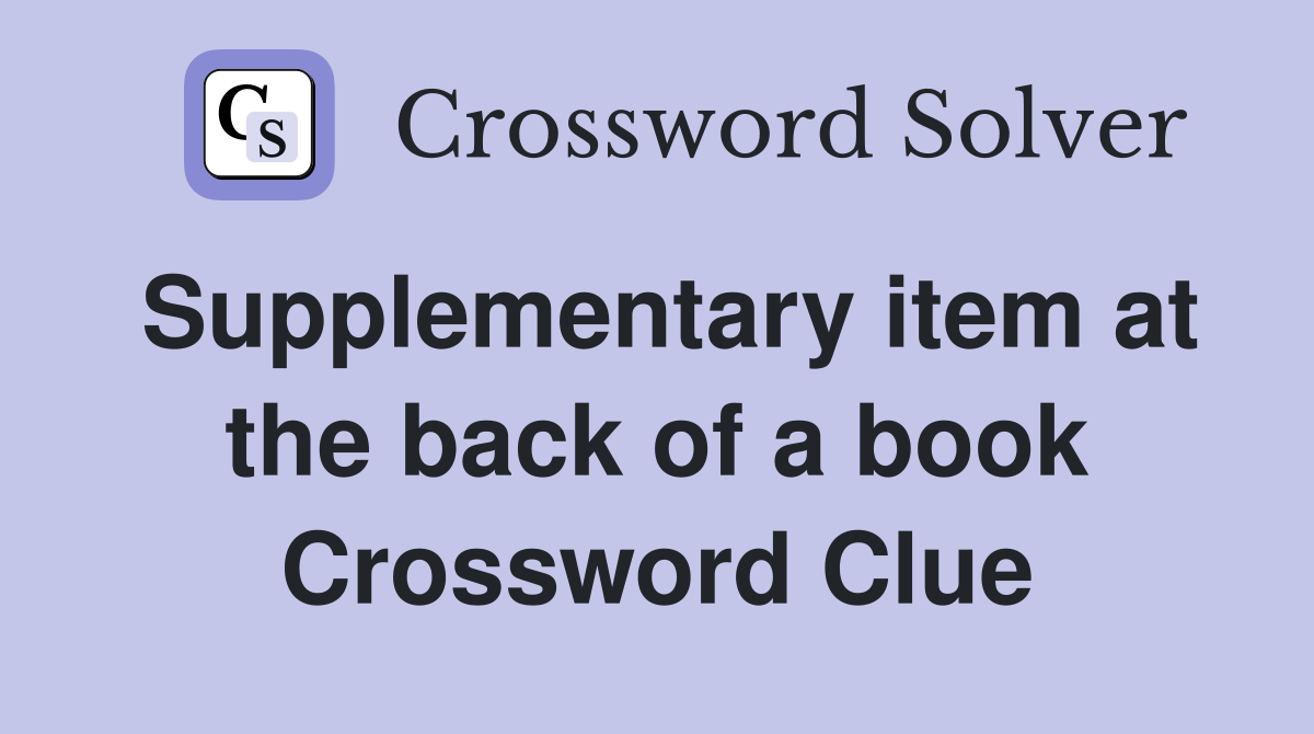 Supplementary item at the back of a book Crossword Clue