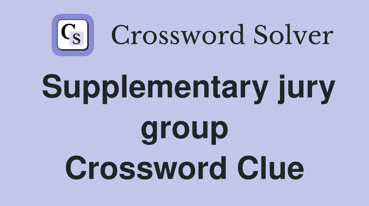 Supplementary jury group Crossword Clue