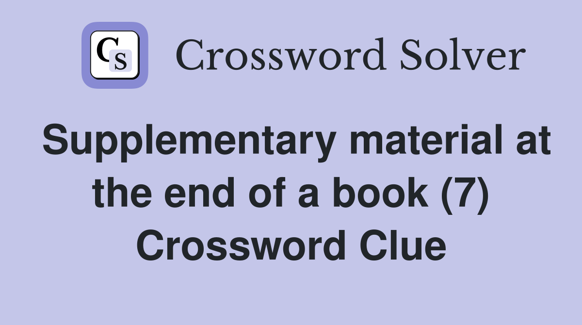 Supplementary material at the end of a book (7) Crossword Clue