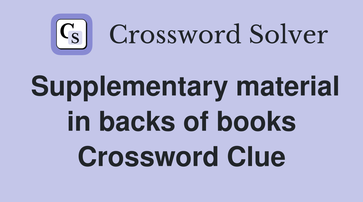 Supplementary material in backs of books Crossword Clue