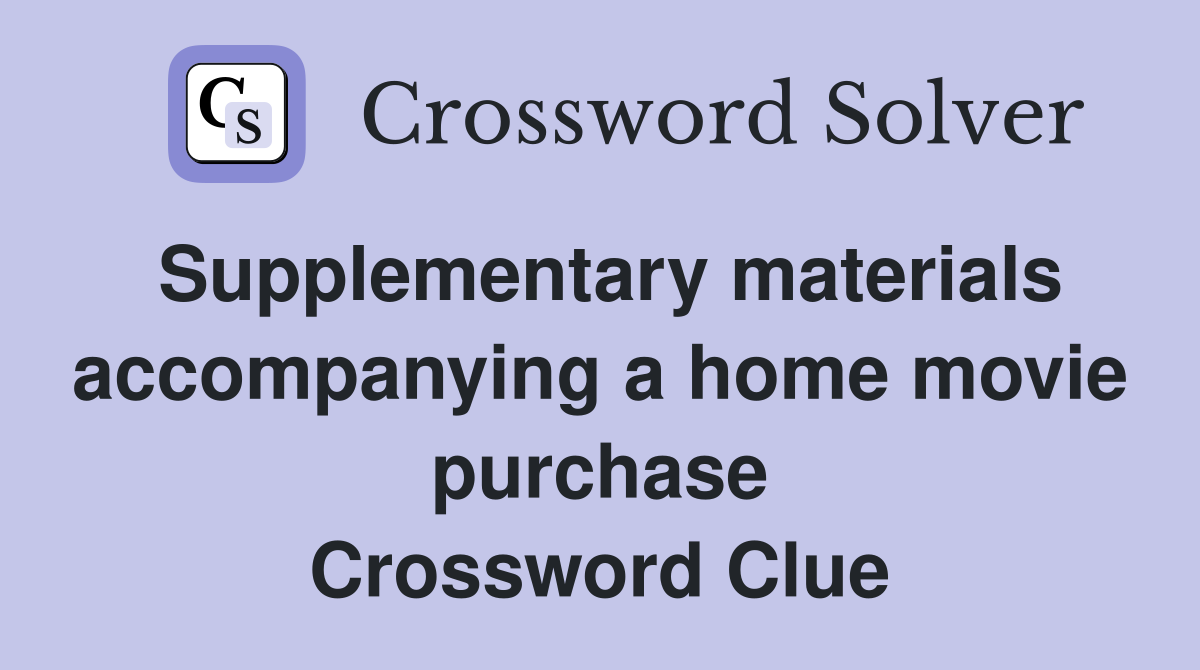 Supplementary materials accompanying a home movie purchase Crossword Clue
