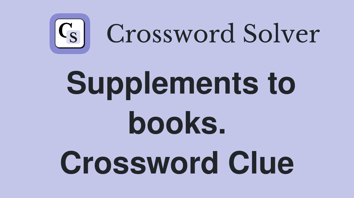 Supplements to books. Crossword Clue