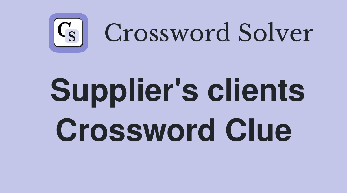 Supplier's clients Crossword Clue