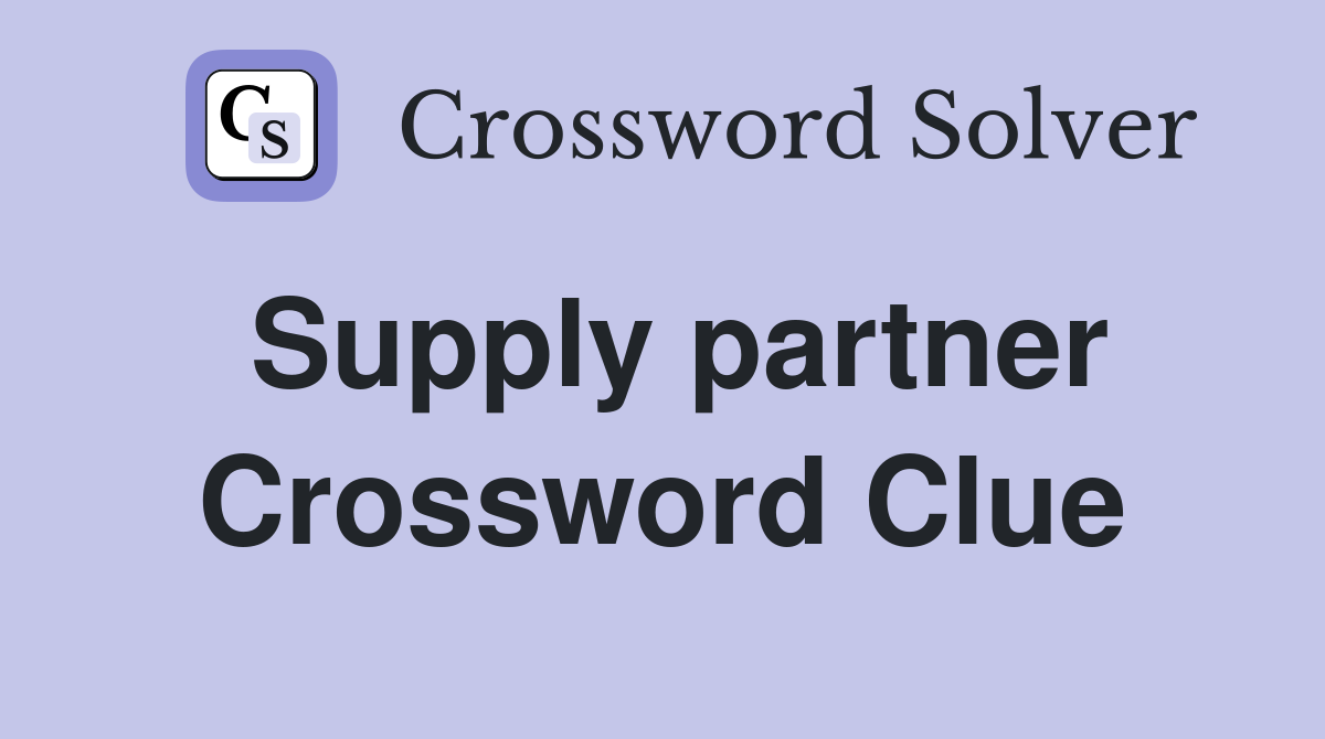 Supply partner Crossword Clue