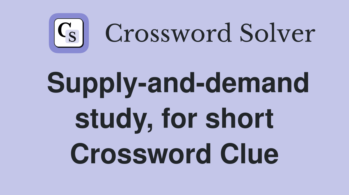 Supply-and-demand study, for short Crossword Clue