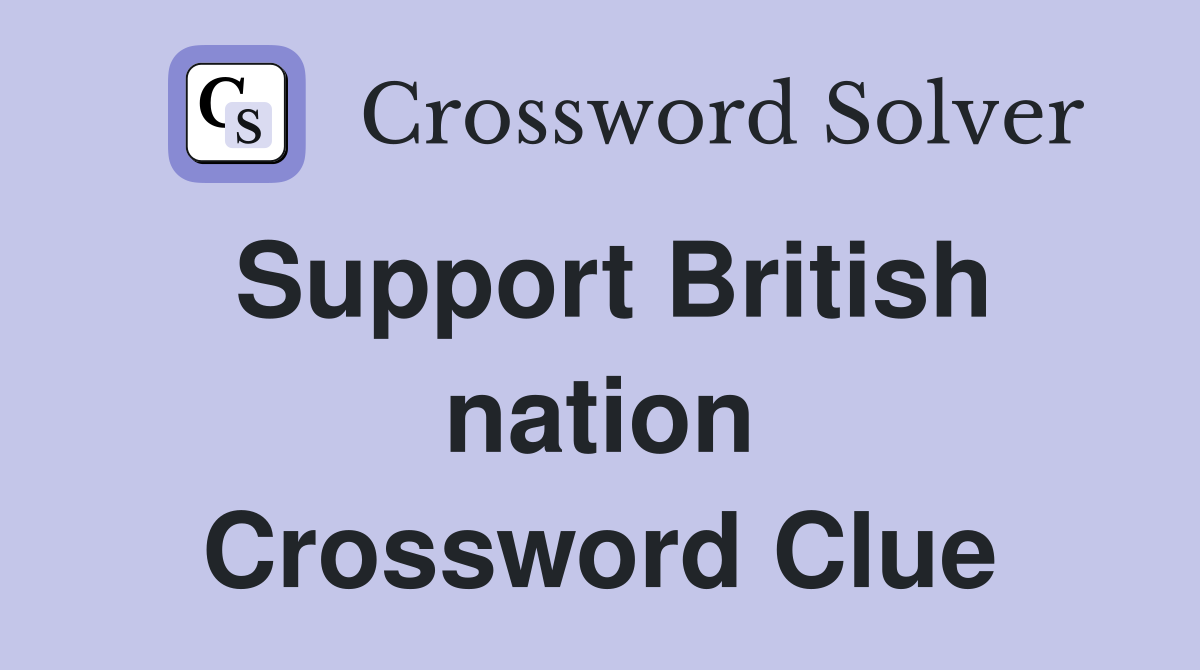 Support British nation Crossword Clue