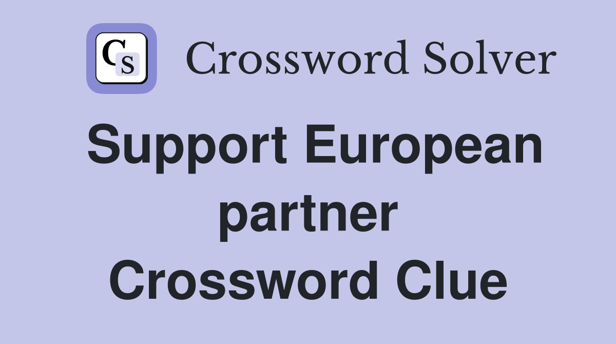 Support European partner Crossword Clue