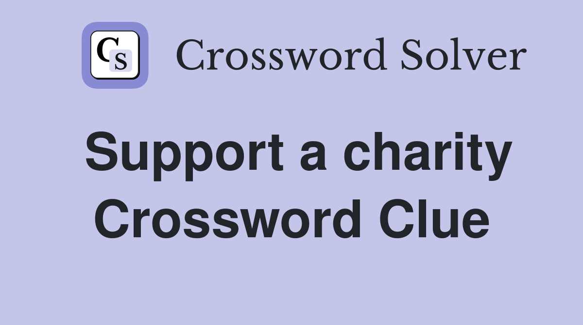 Support a charity Crossword Clue