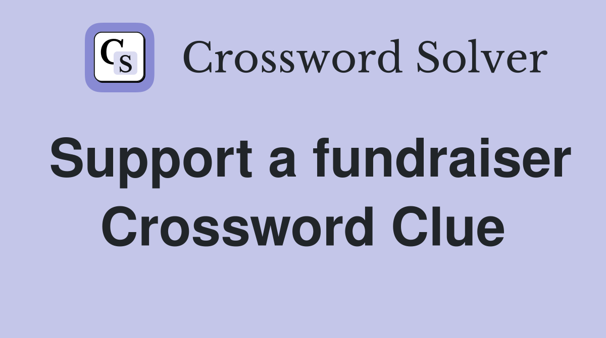 Support a fundraiser Crossword Clue