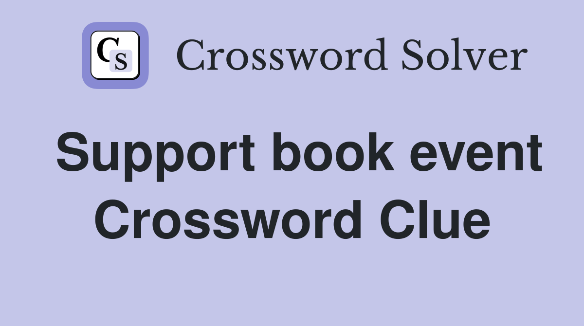 Support book event Crossword Clue
