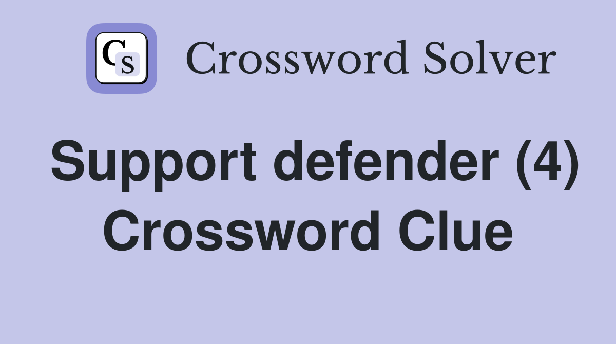 Support defender (4) Crossword Clue