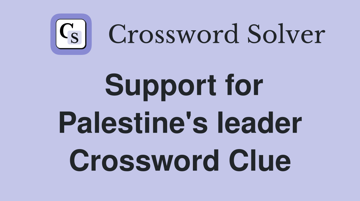 Support for Palestine's leader Crossword Clue