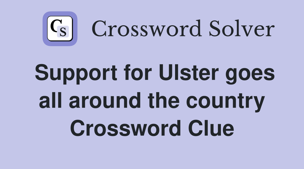 Support for Ulster goes all around the country Crossword Clue