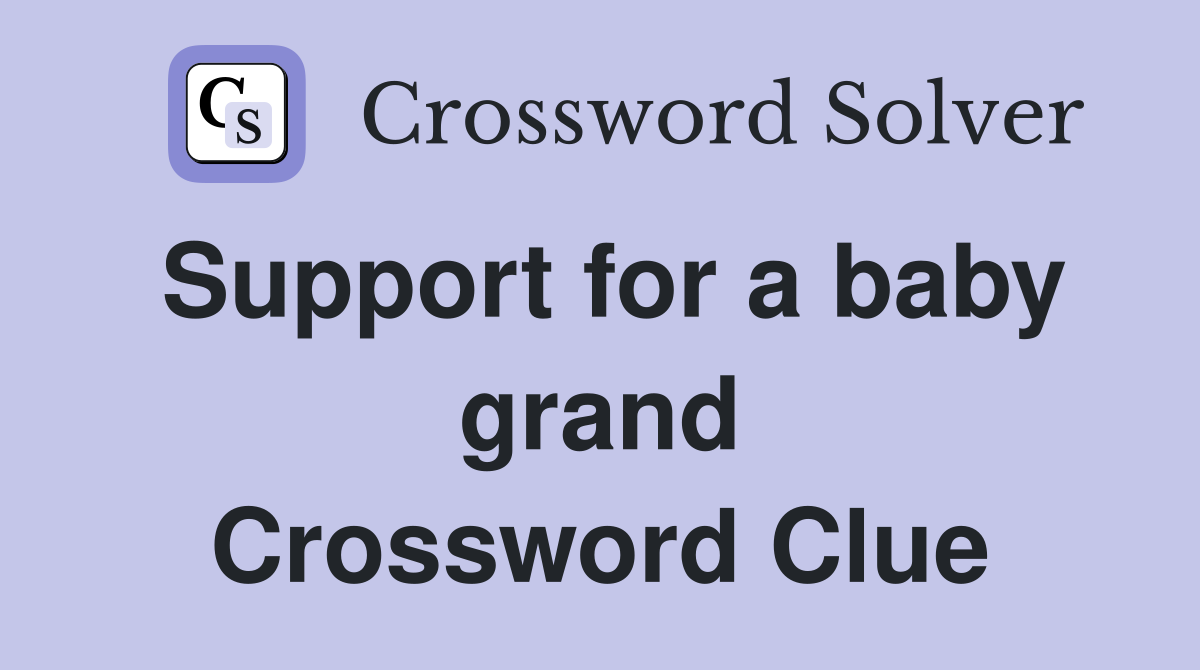 Support for a baby grand Crossword Clue
