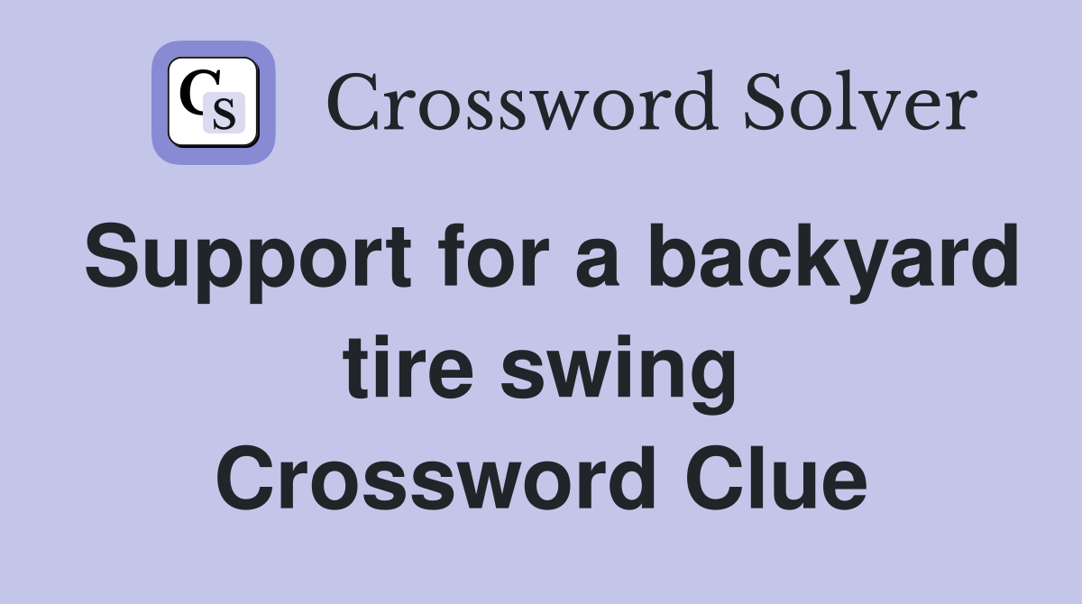 Support for a backyard tire swing Crossword Clue