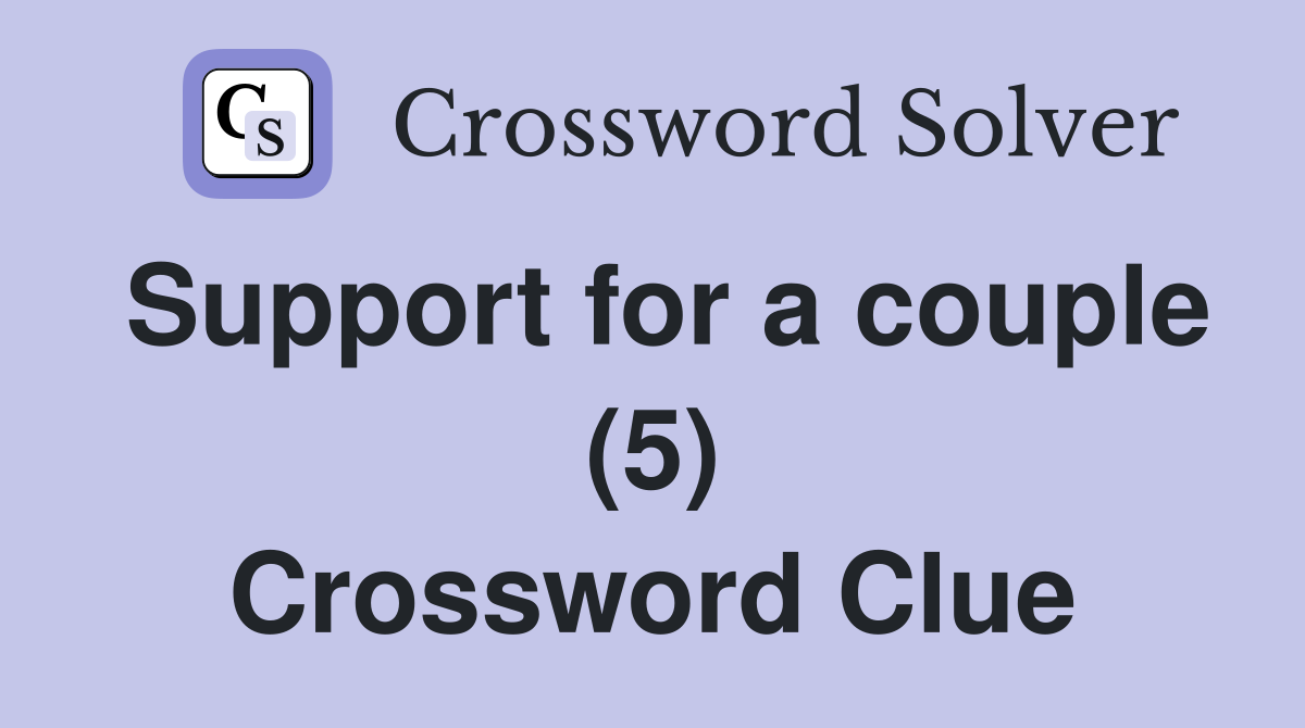 Support for a couple (5) Crossword Clue