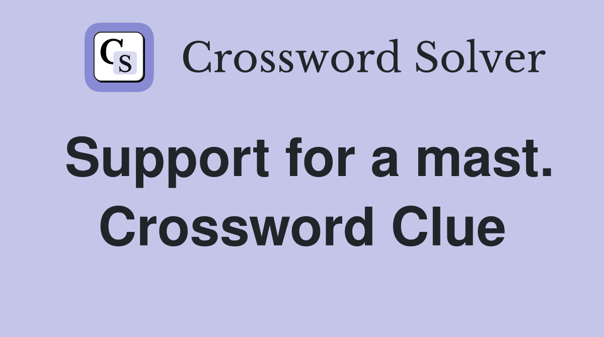 Support for a mast. Crossword Clue