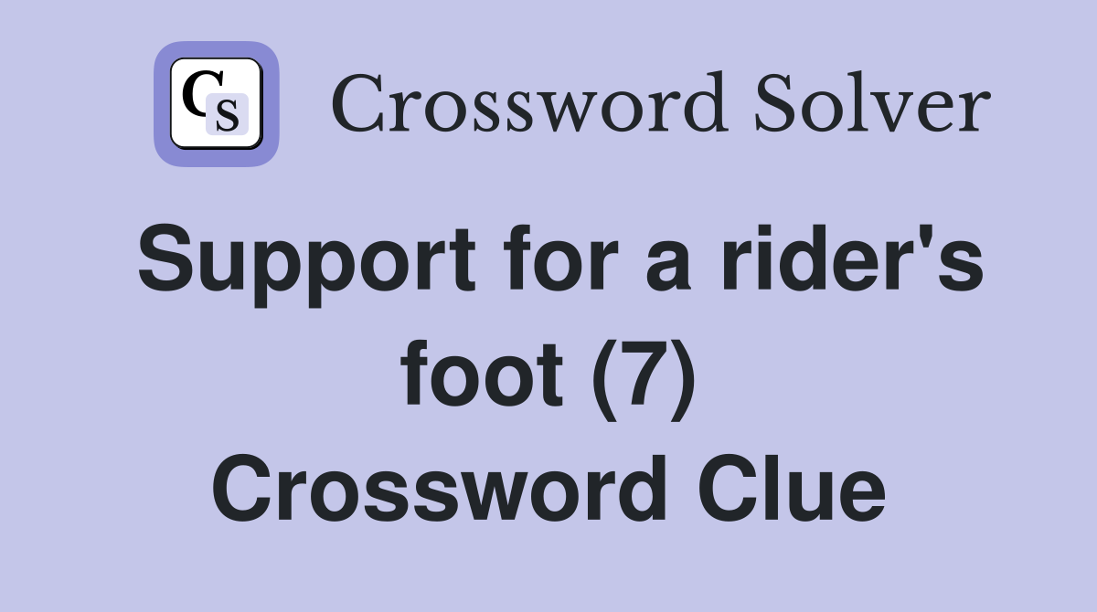 Support for a rider's foot (7) Crossword Clue