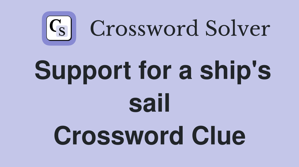 Support for a ship's sail Crossword Clue