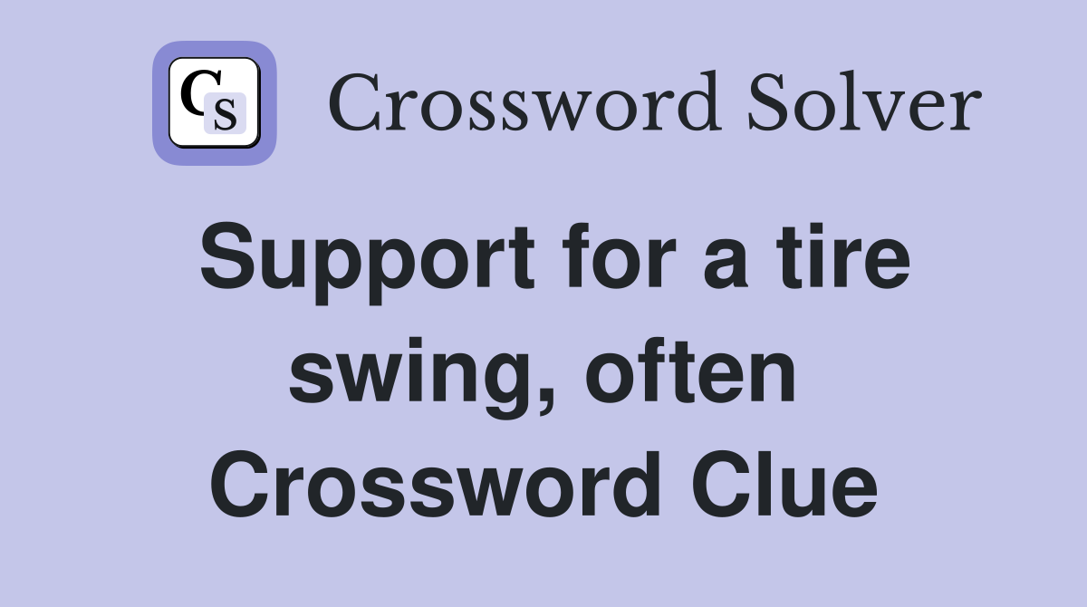Support for a tire swing, often Crossword Clue