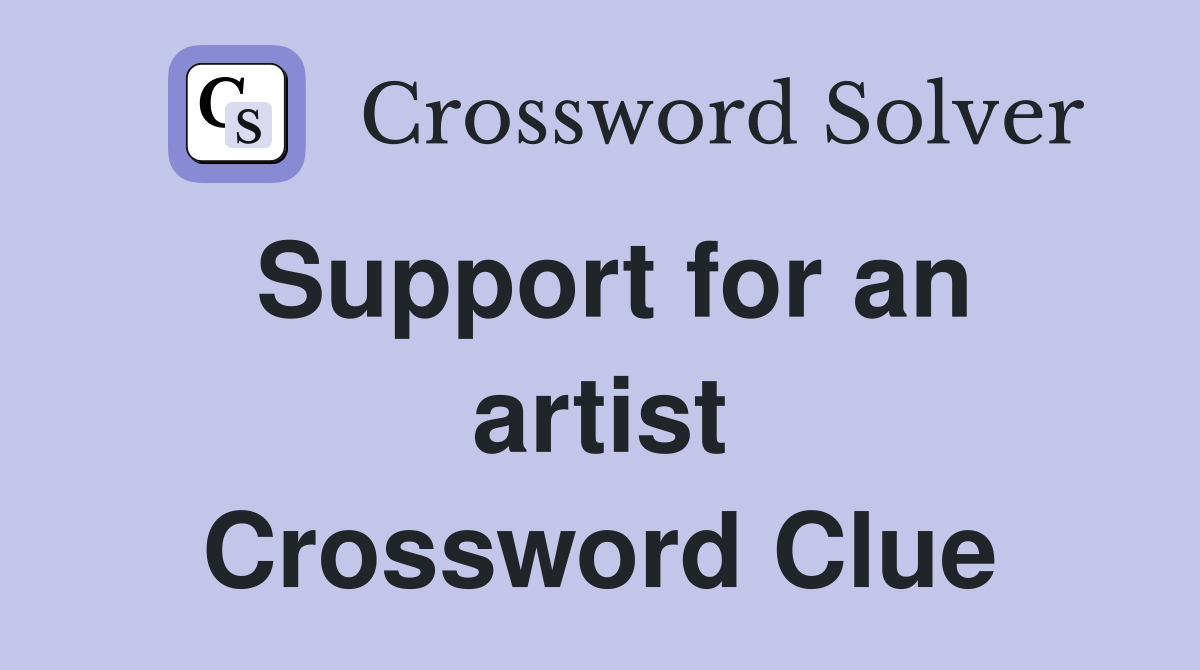 Support for an artist Crossword Clue