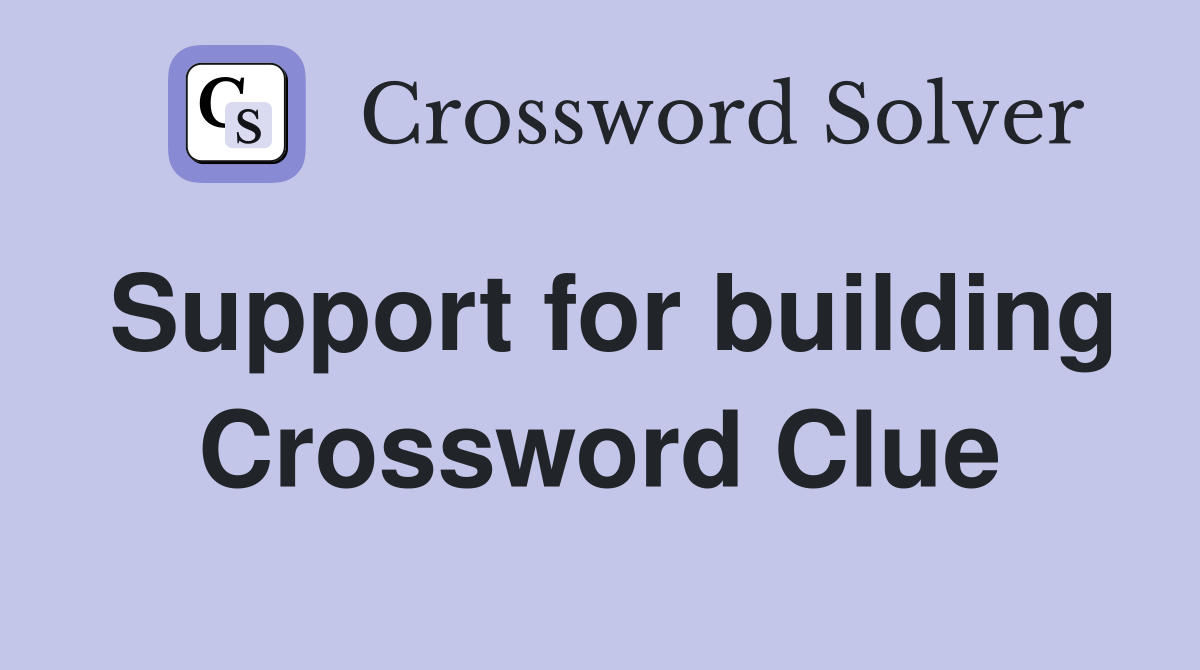 Support for building Crossword Clue
