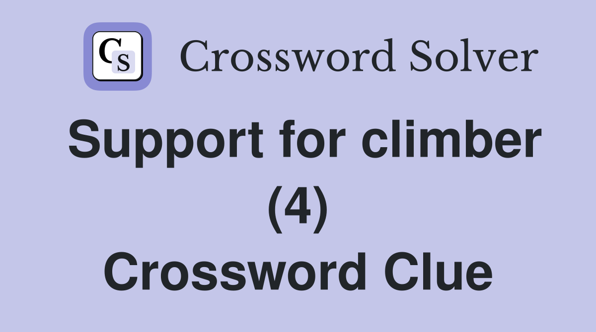 Support for climber (4) Crossword Clue