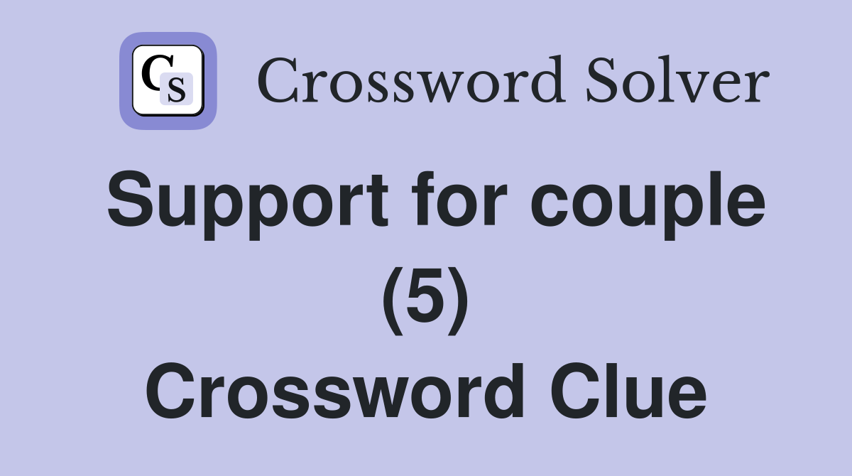 Support for couple (5) Crossword Clue