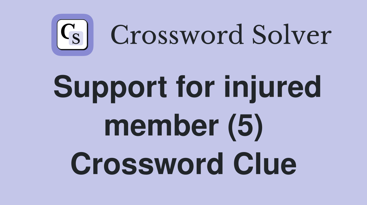 Support for injured member (5) Crossword Clue