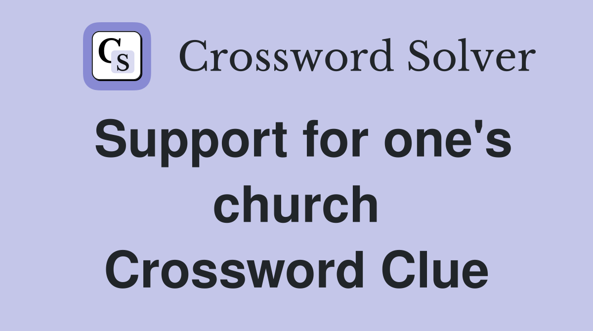 Support for one's church Crossword Clue