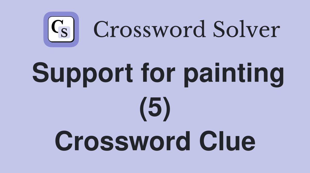 Support for painting (5) Crossword Clue