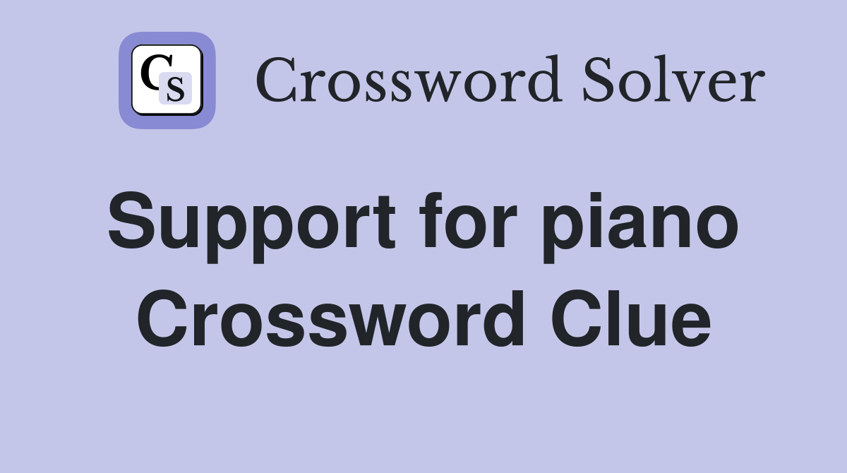 Support for piano  Crossword Clue