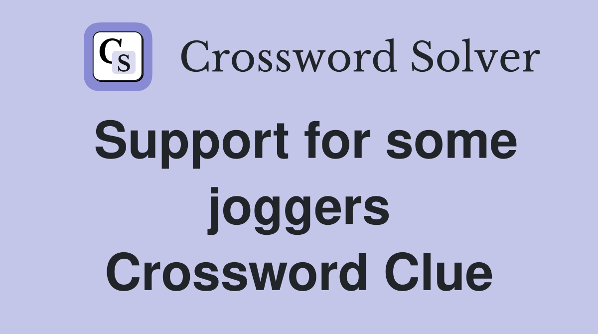 Support for some joggers Crossword Clue