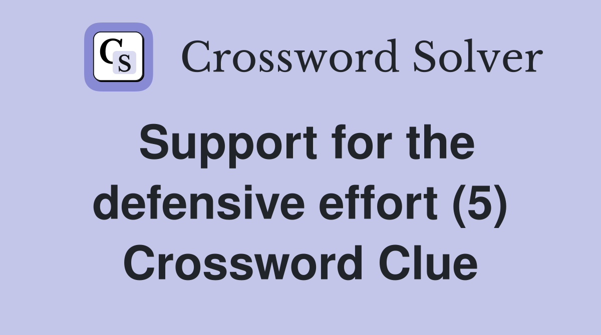 Support for the defensive effort (5) Crossword Clue