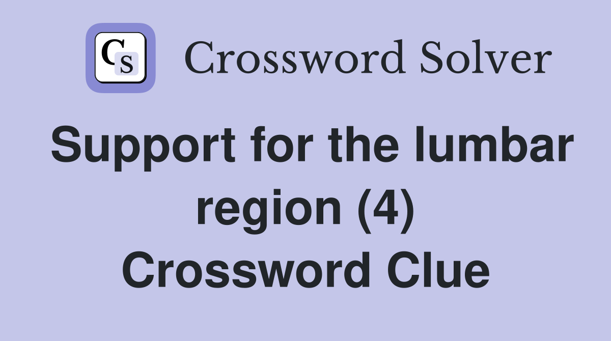 Support for the lumbar region (4) Crossword Clue