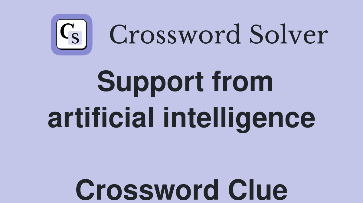 Support from artificial intelligence  Crossword Clue