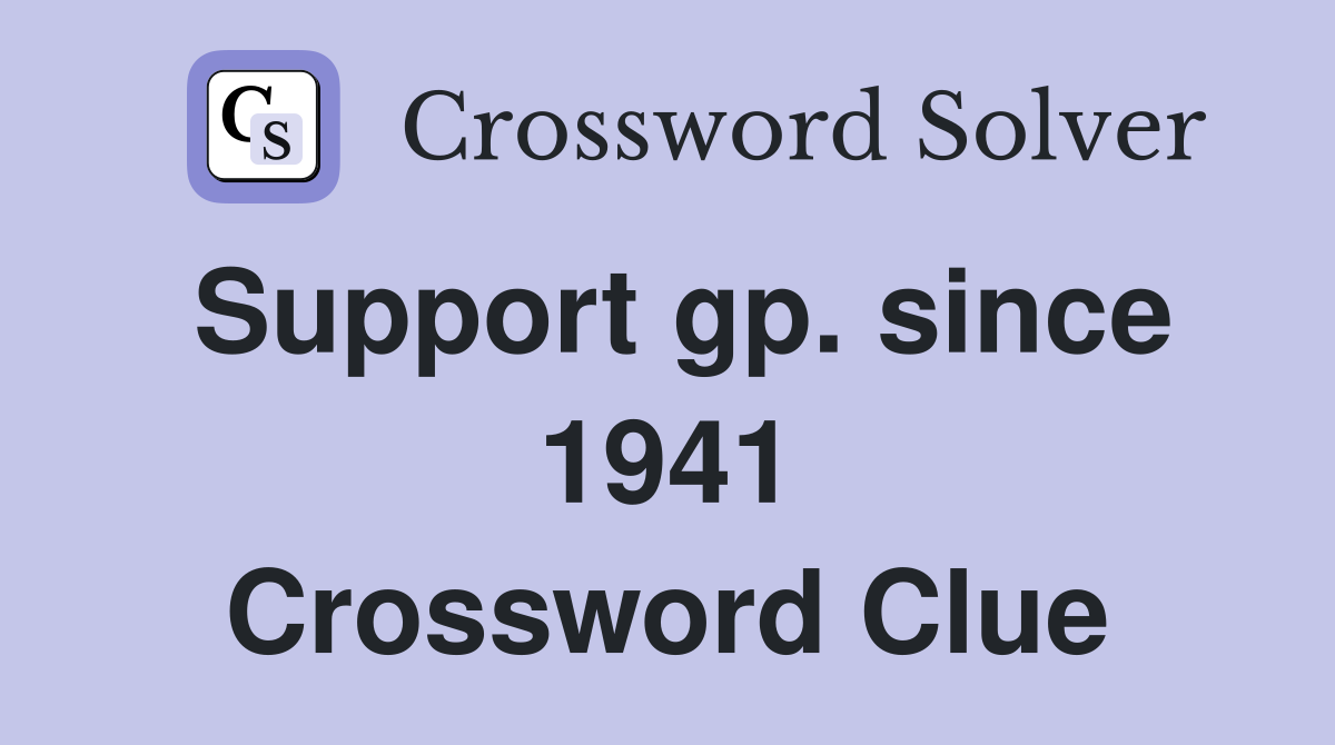 Support gp. since 1941 Crossword Clue