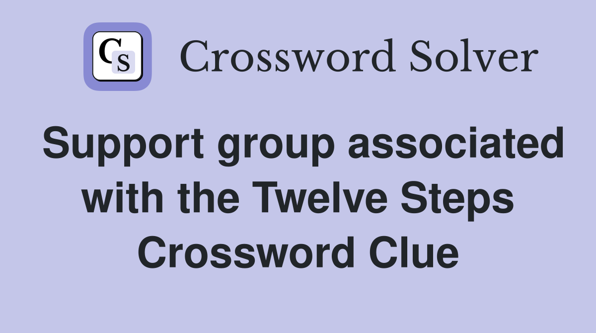 Support group associated with the Twelve Steps Crossword Clue