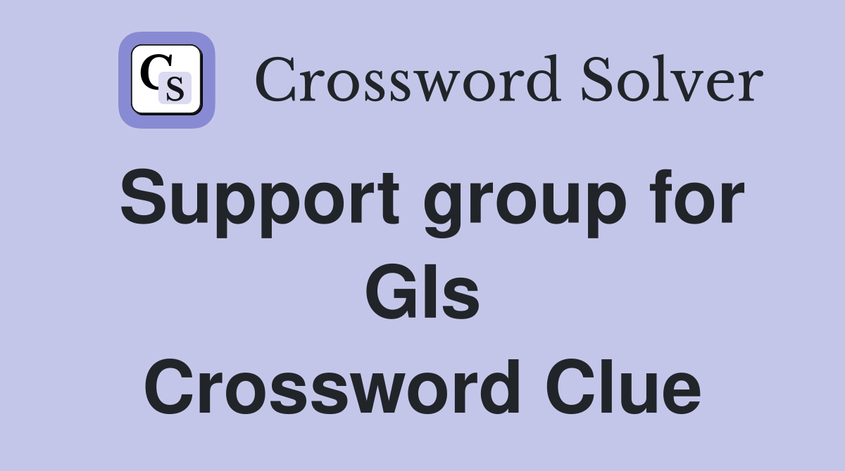 Support group for GIs Crossword Clue