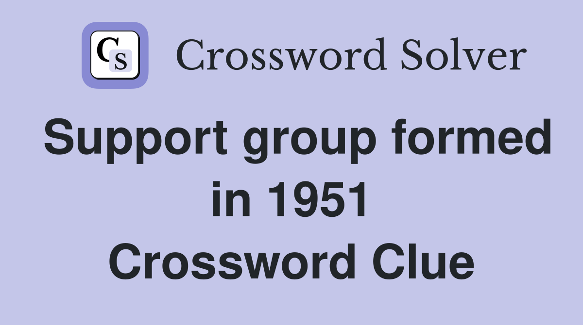 Support group formed in 1951 Crossword Clue