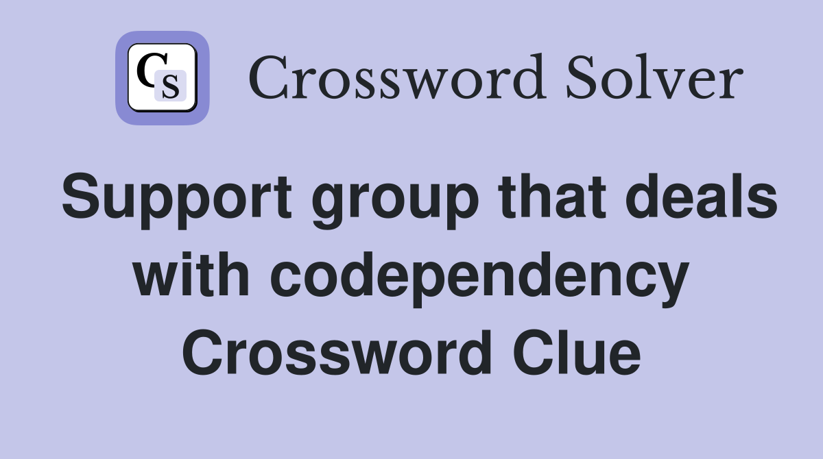 Support group that deals with codependency Crossword Clue