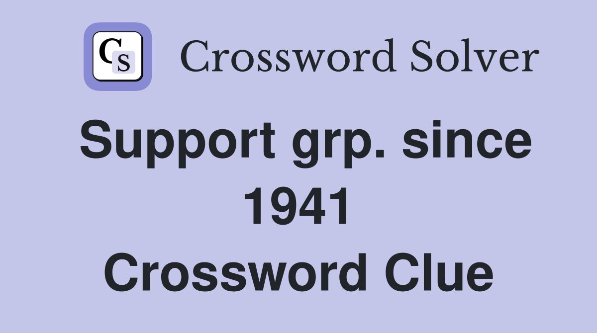 Support grp. since 1941 Crossword Clue