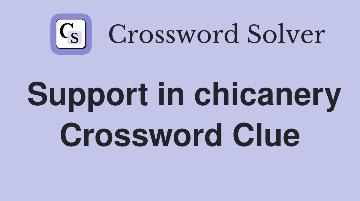 Support in chicanery Crossword Clue