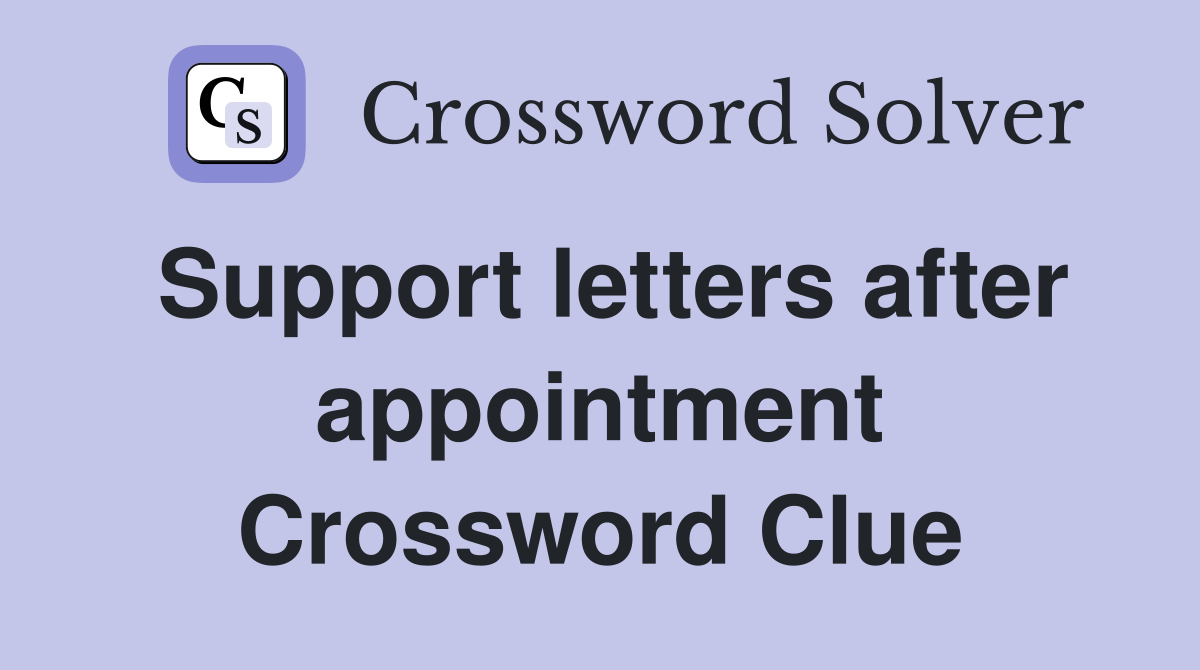 Support letters after appointment Crossword Clue