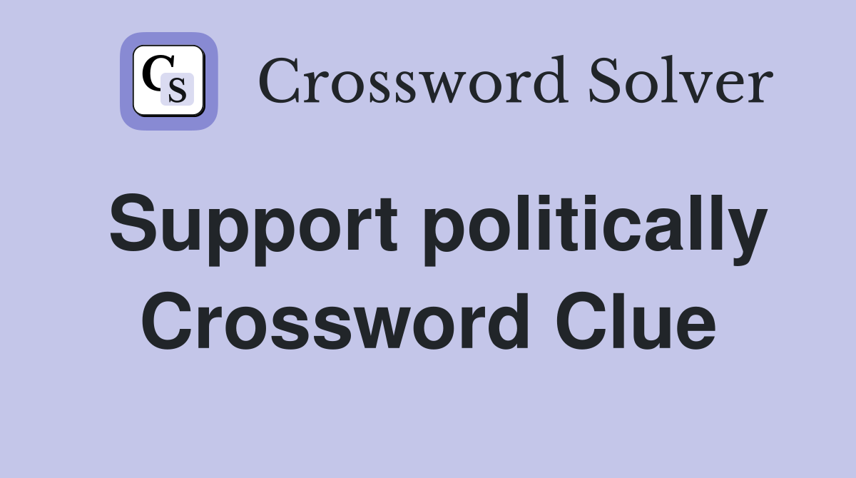 Support politically Crossword Clue