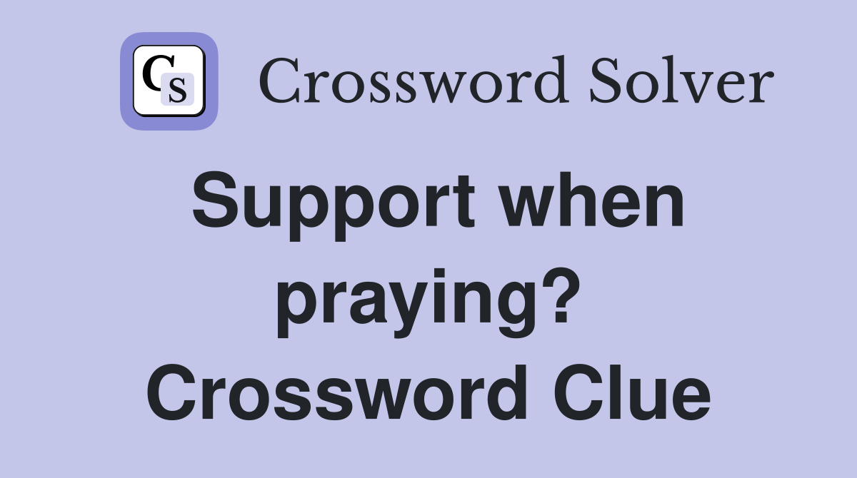 Support when praying? Crossword Clue