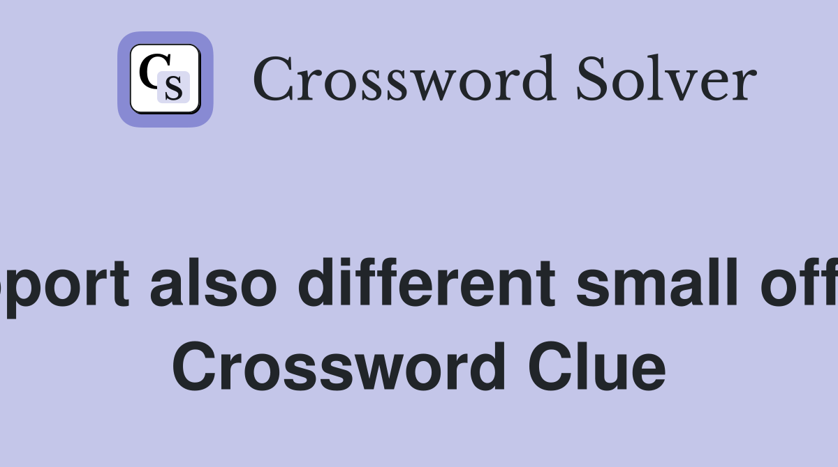 Support also different small offers  Crossword Clue