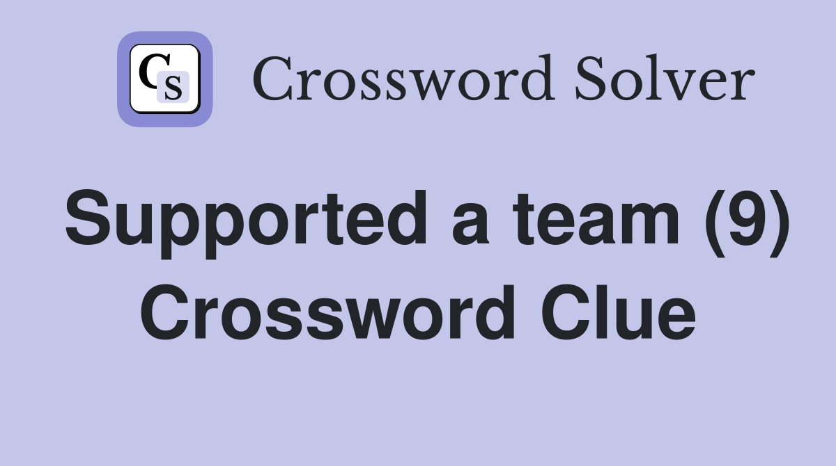 Supported a team (9) Crossword Clue