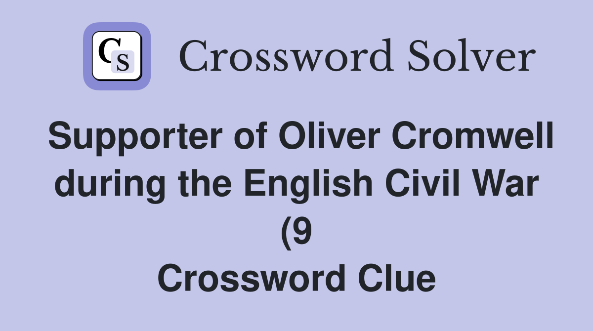 Supporter of Oliver Cromwell during the English Civil War (9 Supporter of Oliver Cromwell during the English Civil War (9